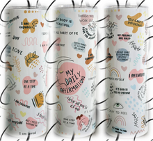 Load image into Gallery viewer, PREORDER: Daily Affirmations Skinny Tumbler