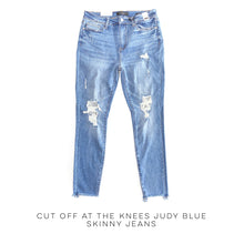 Load image into Gallery viewer, Cut Off At The Knees Judy Blue Skinny Jeans