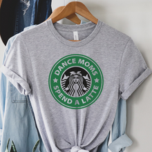 Load image into Gallery viewer, Dance moms spend a latte