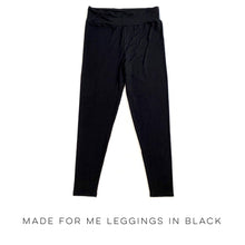 Load image into Gallery viewer, Made for Me Leggings in Black