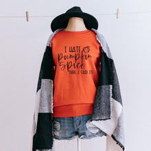 Load image into Gallery viewer, I hate pumpkin spice