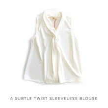 Load image into Gallery viewer, A Subtle Twist Sleeveless Blouse