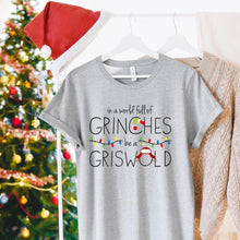 Load image into Gallery viewer, In a world full of grinches be a griswold