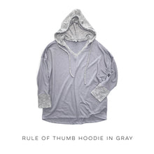 Load image into Gallery viewer, Rule of Thumb Hoodie in Gray