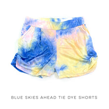 Load image into Gallery viewer, Blue Skies Ahead Tie Dye Shorts