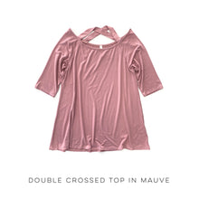 Load image into Gallery viewer, Double Crossed Top in Mauve