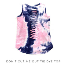 Load image into Gallery viewer, Don't Cut Me Out Tie Dye Top