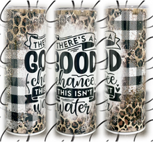 Load image into Gallery viewer, PREORDER: This Isn&#39;t Water Skinny Tumbler
