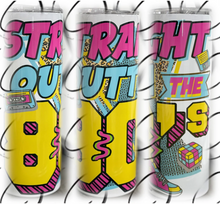 Load image into Gallery viewer, PREORDER: Straight Outta the 80&#39;s Skinny Tumbler
