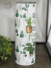 Load image into Gallery viewer, PREORDER: This, That &amp; Those Plants Skinny Tumbler
