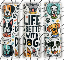 Load image into Gallery viewer, PREORDER: Life is Better with Dogs Skinny Tumbler
