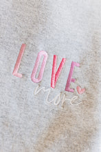 Load image into Gallery viewer, Love More Embroidered Sweatshirt
