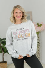 Load image into Gallery viewer, 6 Month Vacation Crewneck
