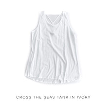 Load image into Gallery viewer, Cross the Seas Tank in Ivory
