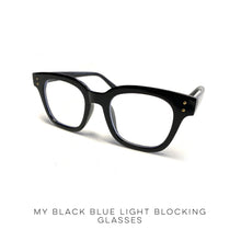 Load image into Gallery viewer, My Black Blue Light Blocking Glasses
