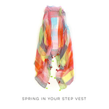 Load image into Gallery viewer, Spring in Your Step Vest
