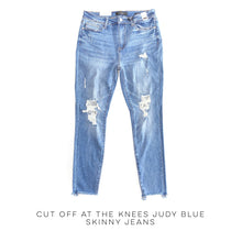 Load image into Gallery viewer, Cut Off At The Knees Judy Blue Skinny Jeans
