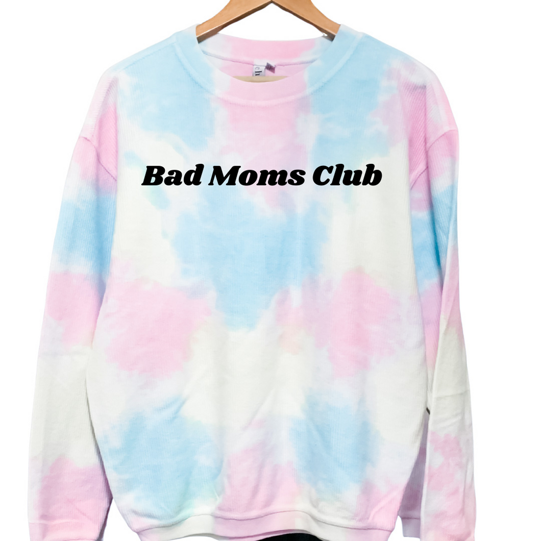 Tie dye bad moms club corded sweatshirt