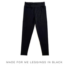 Load image into Gallery viewer, Made for Me Leggings in Black
