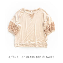 Load image into Gallery viewer, A Touch of Class Top in Taupe
