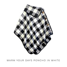 Load image into Gallery viewer, Warm Your Days Poncho in White
