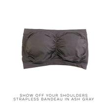 Load image into Gallery viewer, Show Off Your Shoulders Strapless Bandeau in Ash Gray
