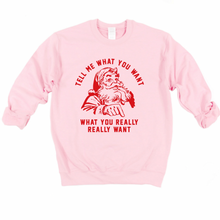 Load image into Gallery viewer, LIMITED EDITION Pink sweatshirt tell me what you want

