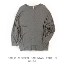 Load image into Gallery viewer, Bold Moves Dolman Top in Gray
