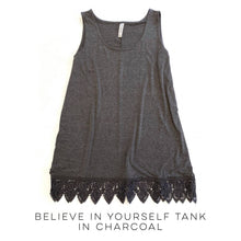 Load image into Gallery viewer, Believe in Yourself Tank in Charcoal
