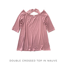 Load image into Gallery viewer, Double Crossed Top in Mauve
